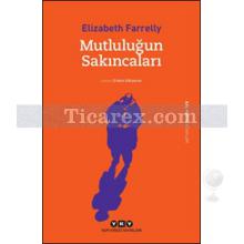 Mutluluğun Sakıncaları | Elizabeth Farrelly