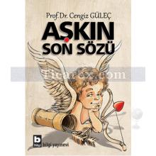 Aşkın Son Sözü | Cengiz Güleç