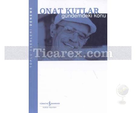 Gündemdeki Konu | Onat Kutlar - Resim 1