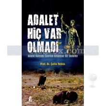 Adalet Hiç Var Olmadı | Çetin Yetkin