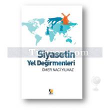 Siyasetin Yel Değirmenleri | Ömer Naci Yılmaz