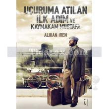 ucuruma_atilan_ilk_adim_ve_kaymakam_mustafa