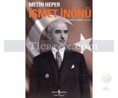 İsmet İnönü | Metin Heper - Resim 1