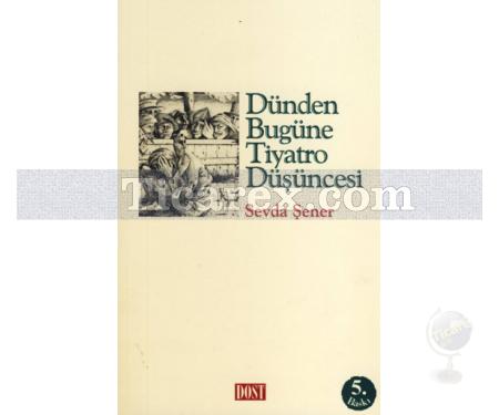 Dünden Bugüne Tiyatro Düşüncesi | Sevda Şener - Resim 1