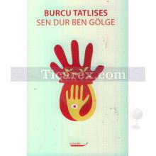 Sen Dur Ben Gölge | Burcu Tatlıses