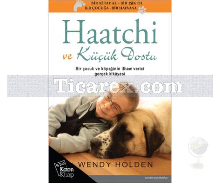 Haatchi ve Küçük Dostu | Wendy Holden - Resim 1