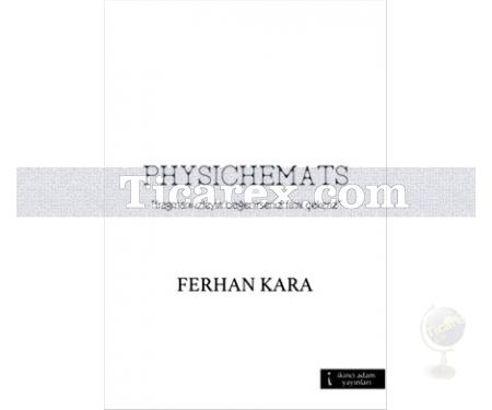 Physichemats | Ferhan Kara - Resim 1