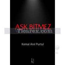 Aşk Bitmez | Kemal Anıl Purtul