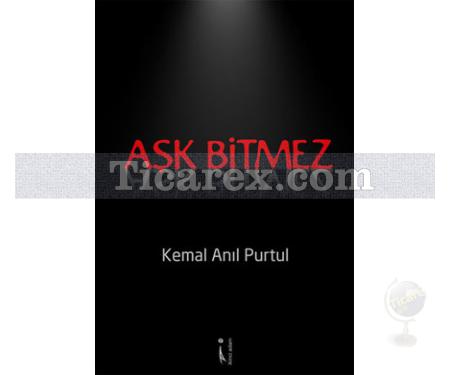 Aşk Bitmez | Kemal Anıl Purtul - Resim 1