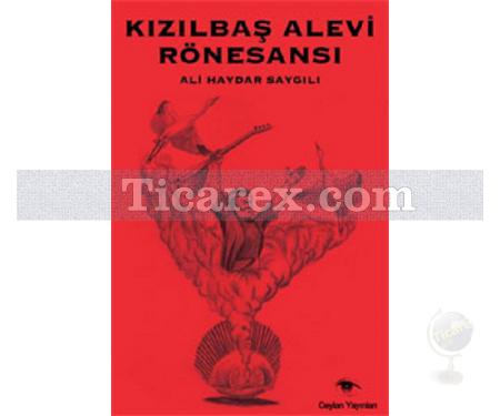 Kızılbaş Alevi Rönesansı | A. Haydar Sayğılı - Resim 1