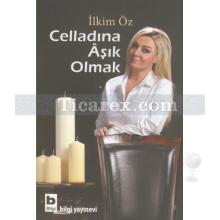 Celladına Aşık Olmak | İlkim Öz