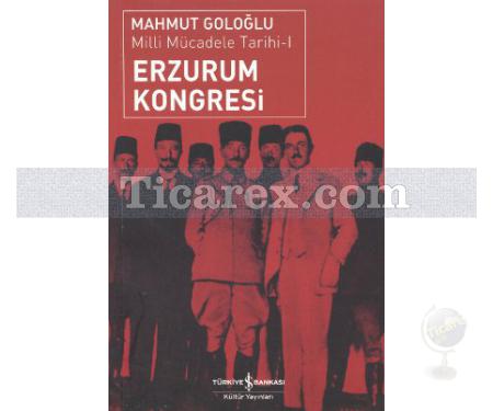 Erzurum Kongresi | Milli Mücadele Tarihi 1 | Mahmut Goloğlu - Resim 1