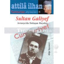 Sultan Galiyef | Avrasya'da Dolaşan Hayalet | Attila İlhan