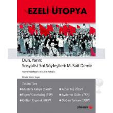 Ezeli Ütopya | Dün, Yarın; Sosyalist Sol Söyleşileri | M.Sait Demir