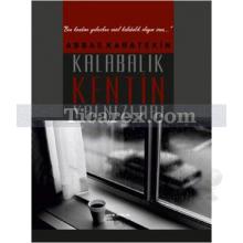 Kalabalık Kentin Yalnızları | Abbas Karatekin