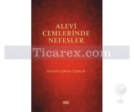 Alevi Cemlerinde Nefesler | Nilgün Çıblak Coşkun - Resim 1