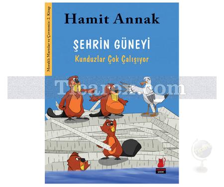 Şehrin Güneyi | Kunduzlar Çok Çalışıyor | Hamit Annak - Resim 1