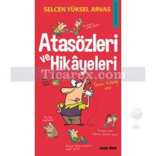 Atasözleri ve Hikayeler | Selcen Yüksel Arvas