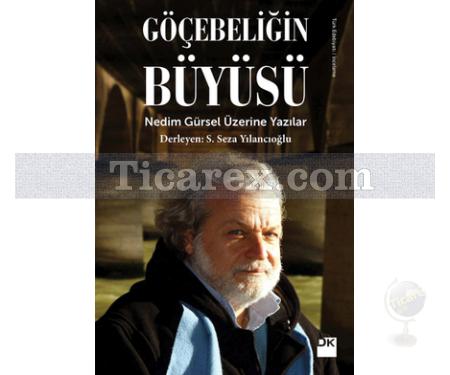 Göçebeliğin Büyüsü | S. Seza Yılancıoğlu - Resim 1