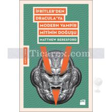 ifritler_den_dracula_ya_modern_vampir_mitinin_dogusu