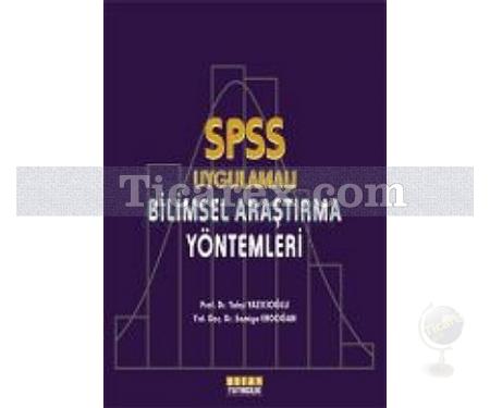 Spss Uygulamalı Bilimsel Araştırma Yöntemleri | Yahşi Yazıcıoğlu, Samiye Erdoğan - Resim 1