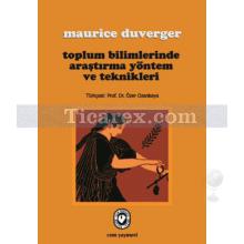 Toplum Bilimlerinde Araştırma Yöntem ve Teknikleri | Maurice Duverger