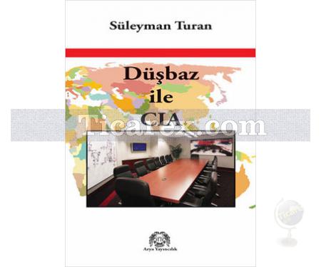 Düşbaz ile CIA | Süleyman Turan - Resim 1