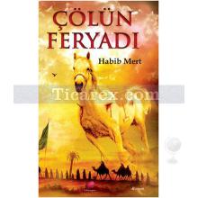 Çölün Feryadı | Habib Mert