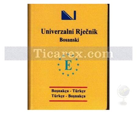 Univerzalni Rjecnik | Boşnakça - Türkçe ve Türkçe - Boşnakça Sözlük | Taner Şen - Resim 1