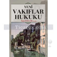 Yeni Vakıflar Hukuku | Suat Ballar