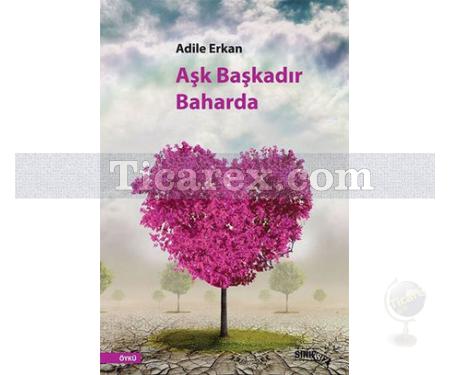 Aşk Başkadır Baharda | Adile Erkan - Resim 1