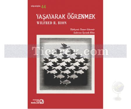 Yaşayarak Öğrenmek | Wilfred R. Bion - Resim 1