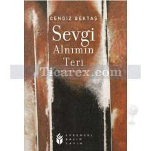 Sevgi Alnımın Teri | Seçme Şiirler | Cengiz Bektaş