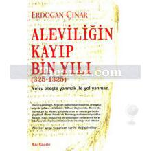 Aleviliğin Kayıp Bin Yılı (325-1325) | Erdoğan Çınar