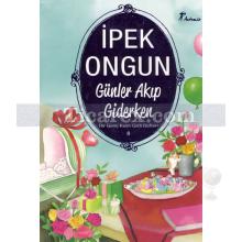 Günler Akıp Giderken | Bir Genç Kızın Gizli Defteri 8 | İpek Ongun