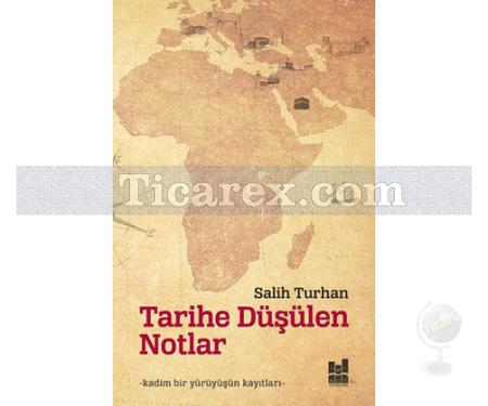 Tarihe Düşülen Notlar | Salih Turhan - Resim 1