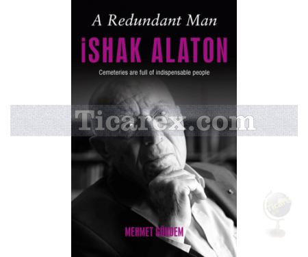 İshak Alaton | A Redundant Man | Mehmet Gündem - Resim 1