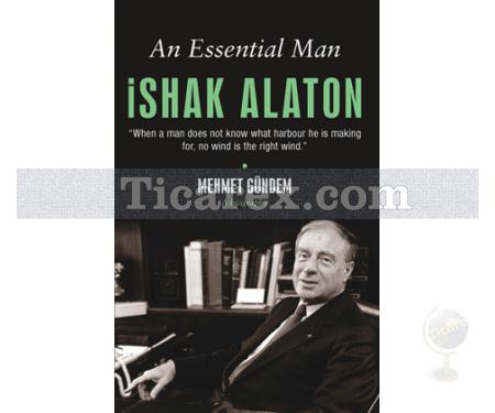 İshak Alaton | An Essential Man | Mehmet Gündem - Resim 1