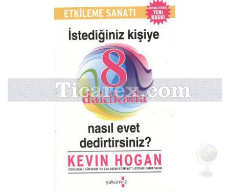 İstediğiniz Kişiye 8 Dakikada Nasıl Evet Dedirtirsiniz? | Kevin Hogan - Resim 1