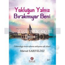 Yokluğun Yalnız Bırakmıyor Beni | Mürvet Sarıyıldız