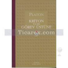 Kriton ya da Görev Üstüne | Platon ( Eflatun )