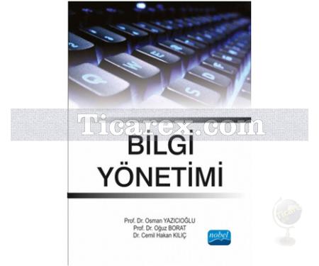 Bilgi Yönetimi | Osman Yazıcıoğlu, Cemil Hakan Kılıç, Oğuz Borat - Resim 1