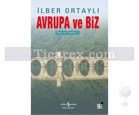 Avrupa ve Biz | İlber Ortaylı - Resim 1