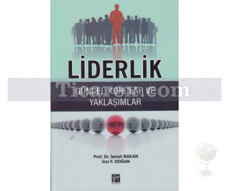 Liderlik | Güncel Konular ve Yaklaşımlar | İsmail Bakan - Resim 1