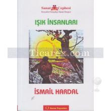 Işık İnsanları | İsmail Hardal