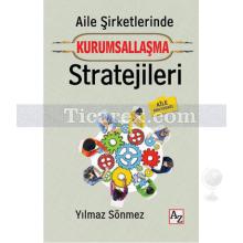 Aile Şirketlerinde Kurumsallaşma Stratejileri | Yılmaz Sönmez