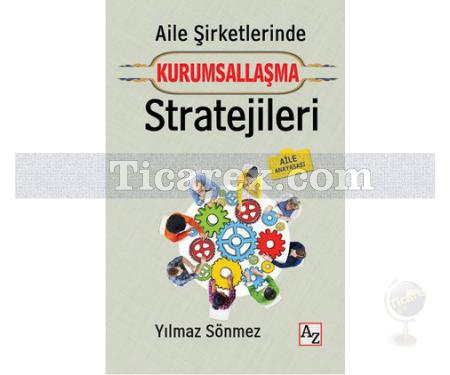 Aile Şirketlerinde Kurumsallaşma Stratejileri | Yılmaz Sönmez - Resim 1