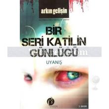 Bir Seri Katilin Günlüğü | Uyanış | Arkın Gelişin