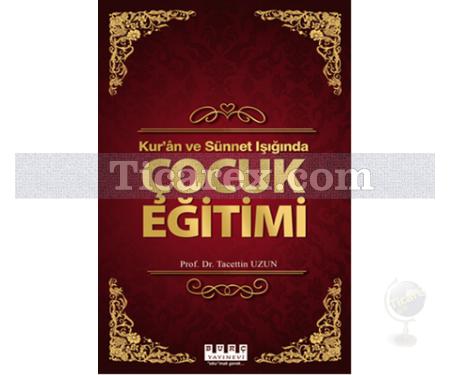 Kur'an ve Sünnet Işığında Çocuk Eğitimi | Tacettin Uzun - Resim 1