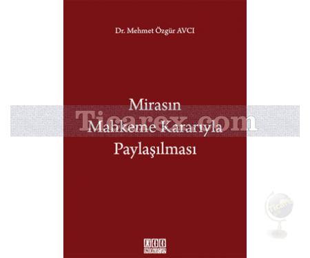 Mirasın Mahkeme Kararıyla Paylaşılması | Mehmet Özgür Avcı - Resim 1